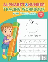 Alphabet And Number Tracing Workbook For Toddlers For Ages 3-6