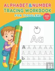 Alphabet And Number Tracing Workbook For Toddlers For Ages 3-6