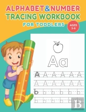Alphabet And Number Tracing Workbook For Toddlers For Ages 3-6
