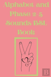 Alphabet And Phase 2-5 Sounds Bsl Book.Also Contains A Page With The Alphabet And Signs For Each Letter.