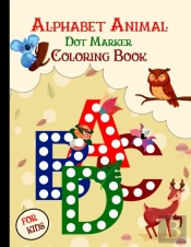 Alphabet Animal Dot Markers Coloring Book
