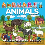 Alphabet Animals: Alphabet Books For Toddlers