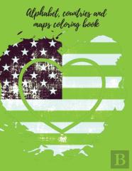 Alphabet, Countries And Maps Coloring Book.