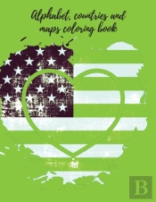 Alphabet, Countries And Maps Coloring Book.