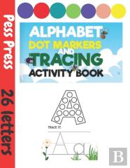Alphabet Dot Markers And Tracing Activiti Book