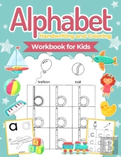 Alphabet Handwriting And Coloring Workbook For Kids