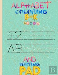 Alphabet Learning And Writing Book And Alphabet Coloring Book For Kids