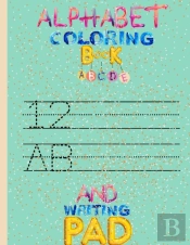 Alphabet Learning And Writing Book And Alphabet Coloring Book For Kids