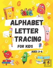 Alphabet Letter Tracing For Kids Ages 3-6