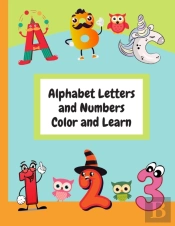 Alphabet Letters And Numbers Color And Learn