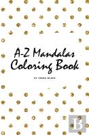 Alphabet Mandalas Coloring Book For Children (6x9 Coloring Book / Activity Book)