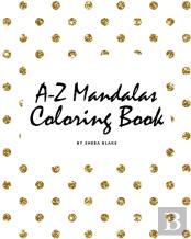 Alphabet Mandalas Coloring Book For Children (8x10 Coloring Book / Activity Book)