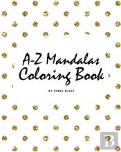 Alphabet Mandalas Coloring Book For Children (8x10 Coloring Book / Activity Book)