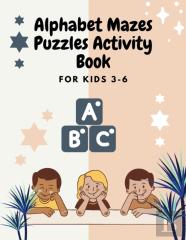 Alphabet Mazes Puzzles Activity Book For Kids 3-6