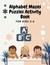 Alphabet Mazes Puzzles Activity Book For Kids 3-6