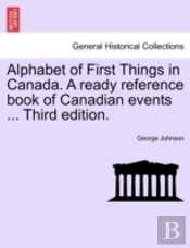 Alphabet Of First Things In Canada. A Re