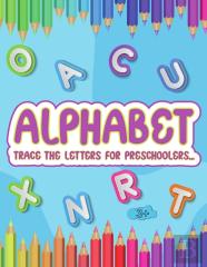 Alphabet Trace The Letters For Preschoolers