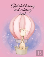 Alphabet Tracing And Coloring Book