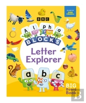 Alphablocks Letter Explorer: A Big Board Book