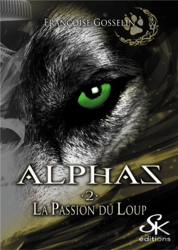 Bertrand.pt - Alphas Tome 2 : La Passion Du Loup
