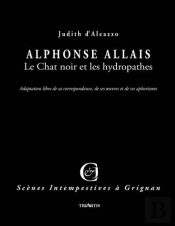 Alphonse Allais : Le Chat Noir Et Les Hydropathes