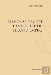 Alphonse Daudet Et La Société Du Second Empire