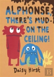 Alphonse, There'S Mud On The Ceiling!
