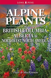Alpine Plants Of British Columbia, Alberta And Northwest North America