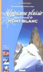 Alpinisme Plaisir Dans Le Massif Du Mont-Blanc