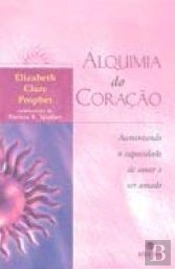 Alquimia do Coração: Aumentando a Capacidade de Amar e Ser Amado