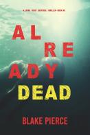 Already Dead (A Laura Frost Fbi Suspense Thriller-Book 5)
