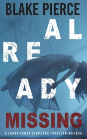 Already Missing (A Laura Frost Fbi Suspense Thriller-Book 4)
