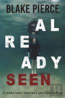Already Seen (A Laura Frost Fbi Suspense Thriller-Book 2)