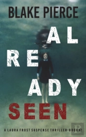 Already Seen (A Laura Frost Fbi Suspense Thriller-Book 2)