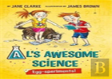 Al'S Awesome Science: Egg-Speriments!
