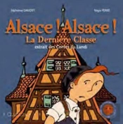 Alsace ! Alsace ! La Dernière Classe ; Extrait Des Contes Du Lundi
