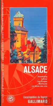 Alsace (Strasbourg, Colmar, Les Vosges, Mulhouse, La Route Des