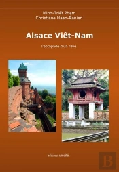 Alsace Viêt-Nam ; L'Escapade D'Un Rêve