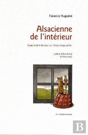 Alsacienne De L'Intérieur ; Coups D'Oeil Et De Coeur Sur L'Alsace D'Aujourd'Hui