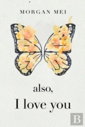 Also, I Love You