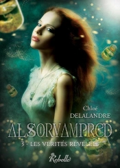Alsorvampred Tome 3 ; Les Vérités Révélées