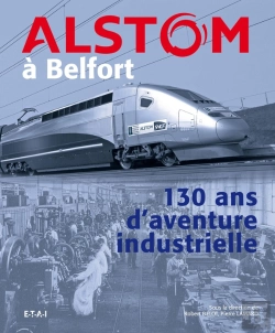 Bertrand.pt - Alstom À Belfort ; 130 Ans D'Aventure Industrielle