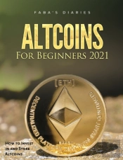 Altcoins For Beginners 2021: How To Inve