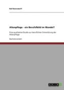 Altenpflege - Ein Berufsfbild Im Wandel?