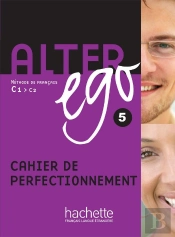 Alter Ego 5 : Cahier De Perfectionnement ; C1, C2