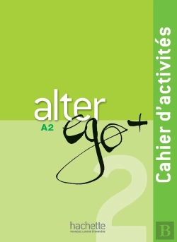 Bertrand.pt - Alter Ego + : Fle ; A2 ; Cahier D'Activités