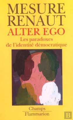 Bertrand.pt - Alter Ego ; Les Paradoxes De L'Identite Democratique