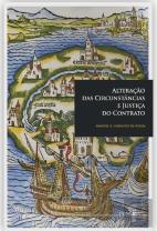 Alteração das Circunstâncias e Justiça do Contrato