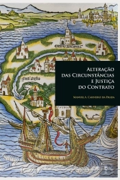 Alteração Das Circunstâncias E Justiça Do Contrato