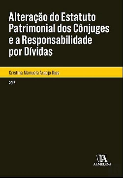 Bertrand.pt - Alteração do Estatuto Patrimonial dos Cônjuges e a Responsabilidade por Dívidas